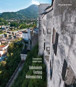 Buchcover: Unbekannte Festung Hohensalzburg. Autoren: Stefan Haslacher & Michael Günther 